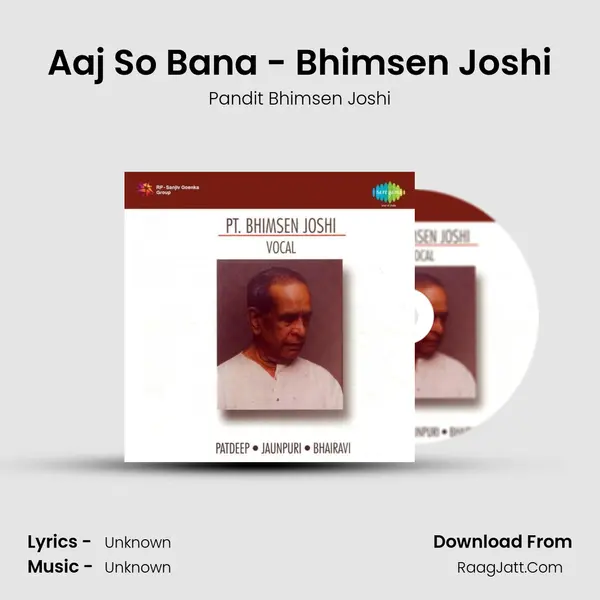 Aaj So Bana - Bhimsen Joshi MP3 Song by Pandit Bhimsen Joshi Cover