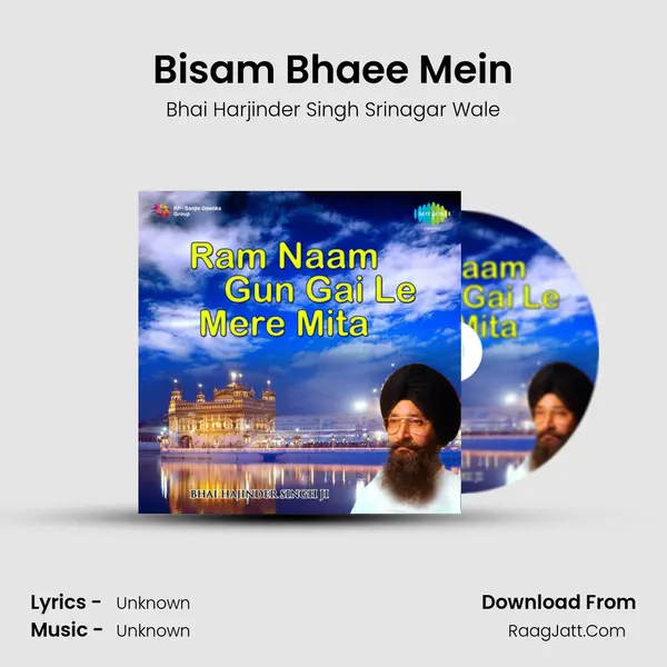 Bisam Bhaee Mein MP3 Song by Bhai Harjinder Singh Srinagar Wale Cover