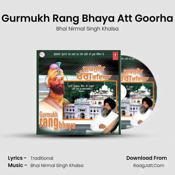 Gurmukh Rang Bhaya Att Goorha MP3 Song by Bhai Nirmal Singh Khalsa Cover