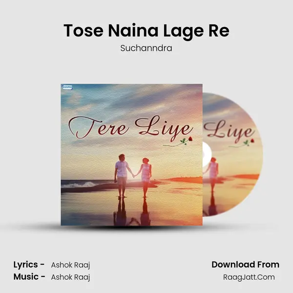 Tose Naina Lage Re MP3 Song by Suchanndra Cover
