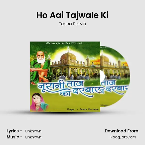 Ho Aai Tajwale Ki MP3 Song by Teena Parvin Cover