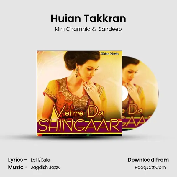Huian Takkran MP3 Song by Mini Chamkila Cover