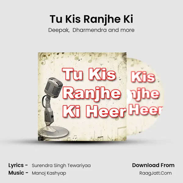 Tu Kis Ranjhe Ki MP3 Song by Deepak Cover