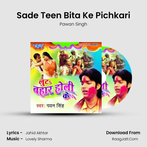 Sade Teen Bita Ke Pichkari MP3 Song by Pawan Singh Cover