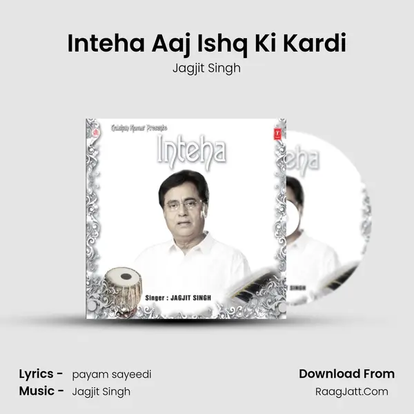 Inteha Aaj Ishq Ki Kardi MP3 Song by Jagjit Singh Cover