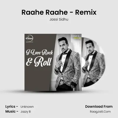 Raahe Raahe - Remix MP3 Song by Jassi Sidhu Cover