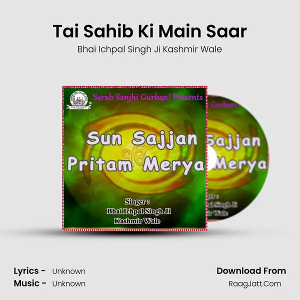 Tai Sahib Ki Main Saar MP3 Song by Bhai Ichpal Singh Ji Kashmir Wale Cover