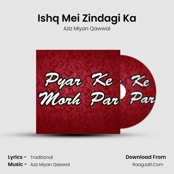Ishq Mei Zindagi Ka MP3 Song by Aziz Miyan Qawwal Cover