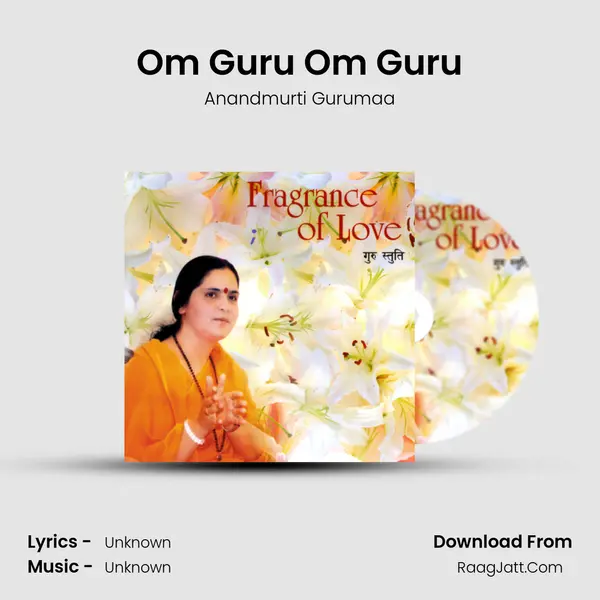 Om Guru Om Guru MP3 Song by Anandmurti Gurumaa Cover