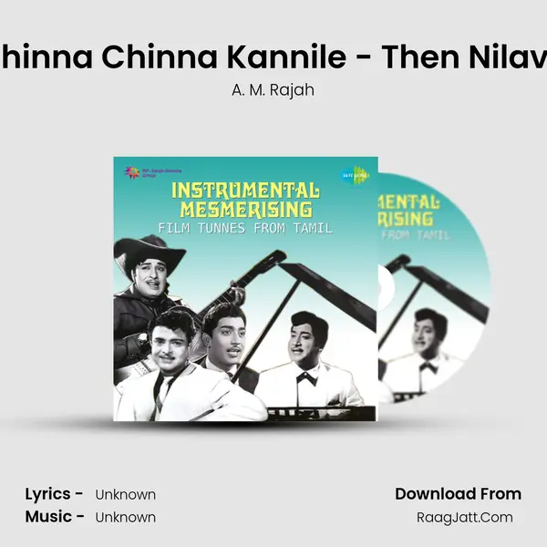 Chinna Chinna Kannile - Then Nilavu MP3 Song by A. M. Rajah Cover