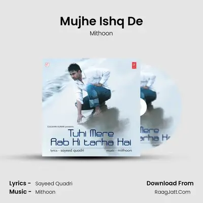 Mujhe Ishq De MP3 Song by Mithoon Cover