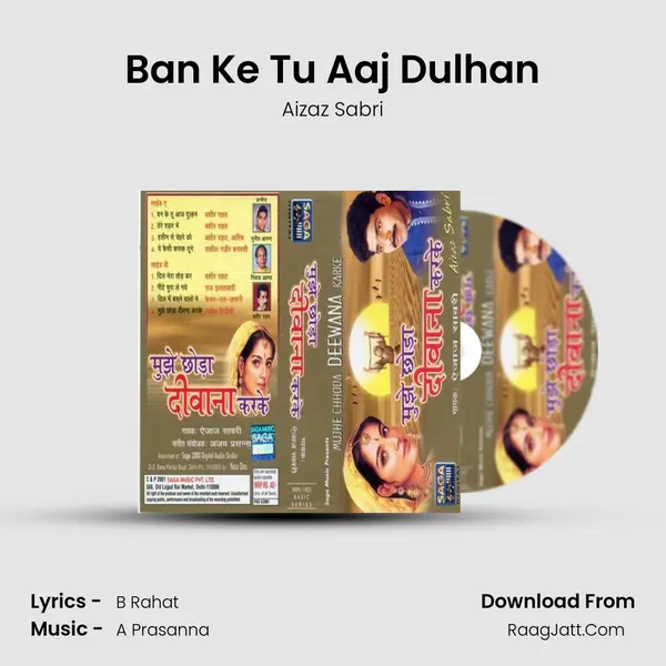 Ban Ke Tu Aaj Dulhan mp3 song