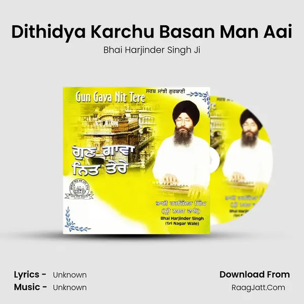 Dithidya Karchu Basan Man Aai MP3 Song by Bhai Harjinder Singh Ji Cover