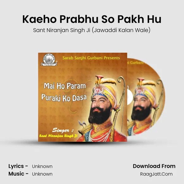 Kaeho Prabhu So Pakh Hu MP3 Song by Sant Niranjan Singh Ji (Jawaddi Kalan Wale) Cover
