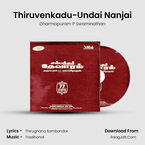 Thiruvenkadu-Undai Nanjai MP3 Song by Dharmapuram P Swaminathan Cover