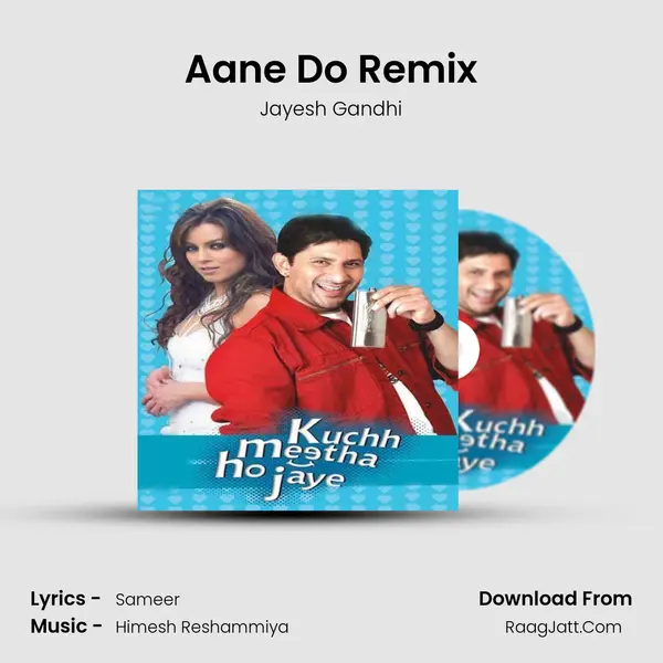 Aane Do Remix MP3 Song by Jayesh Gandhi Cover