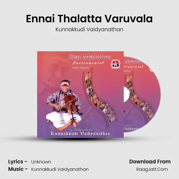 Ennai Thalatta Varuvala MP3 Song by Kunnakkudi Vaidyanathan Cover