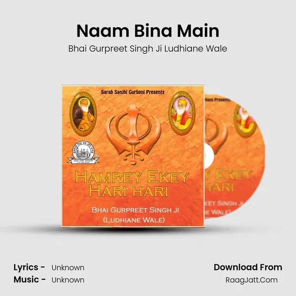Naam Bina Main MP3 Song by Bhai Gurpreet Singh Ji Ludhiane Wale Cover