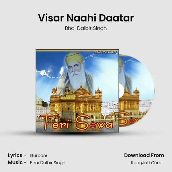 Visar Naahi Daatar MP3 Song by Bhai Dalbir Singh Cover