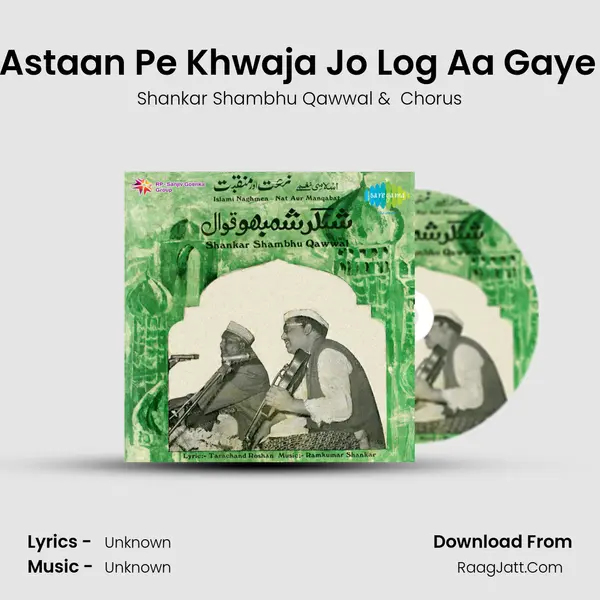 Tere Astaan Pe Khwaja Jo Log Aa Gaye Hain MP3 Song by Shankar Shambhu Qawwal Cover
