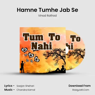 Hamne Tumhe Jab Se MP3 Song by Vinod Rathod Cover