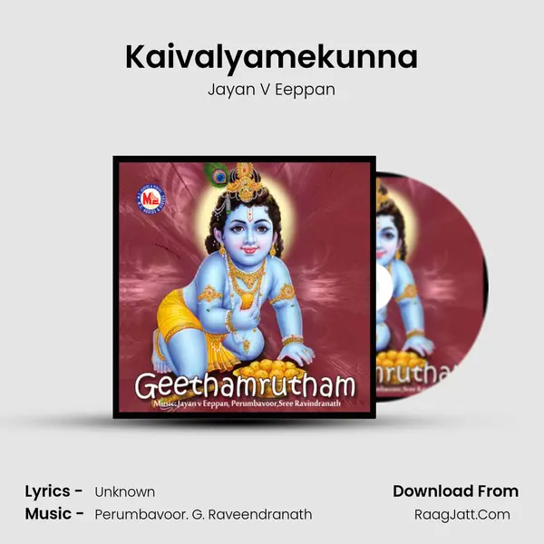 Kaivalyamekunna MP3 Song by Jayan V Eeppan Cover