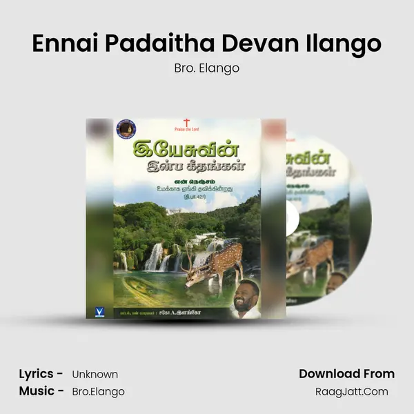 Ennai Padaitha Devan Ilango MP3 Song by Bro. Elango Cover