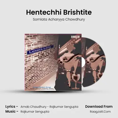 Hentechhi Brishtite MP3 Song by Somlata Acharyya Chowdhury Cover
