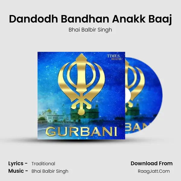 Dandodh Bandhan Anakk Baaj MP3 Song by Bhai Balbir Singh Cover