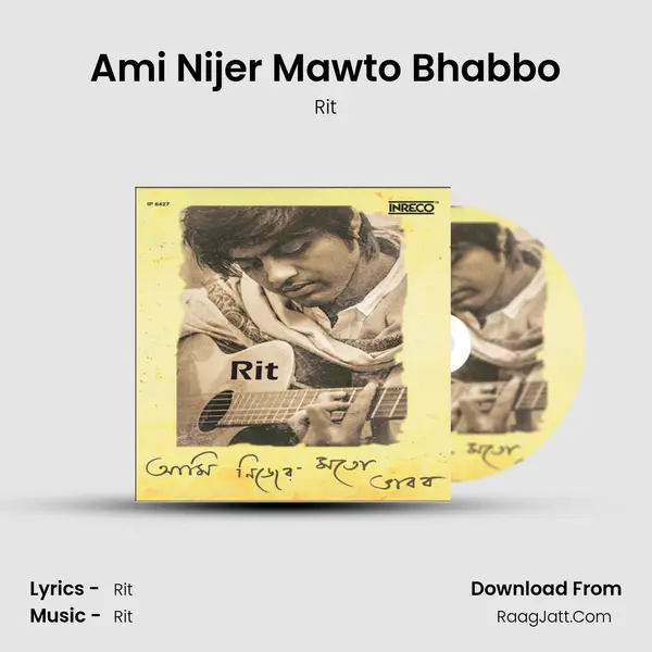 Ami Nijer Mawto Bhabbo MP3 Song by Rit Cover