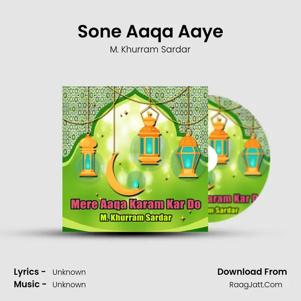 Sone Aaqa Aaye MP3 Song by M. Khurram Sardar Cover