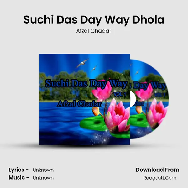 Suchi Das Day Way Dhola MP3 Song by Afzal Chadar Cover