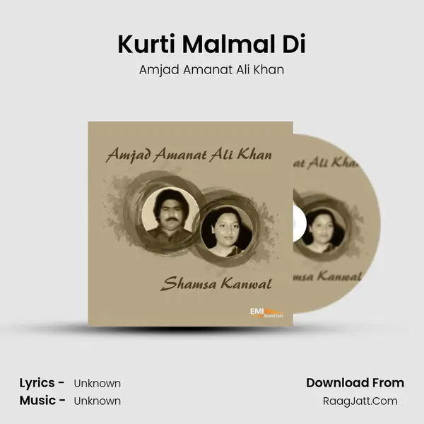 Kurti Malmal Di MP3 Song by Amjad Amanat Ali Khan Cover