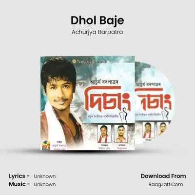 Dhol Baje MP3 Song by Achurjya Barpatra Cover