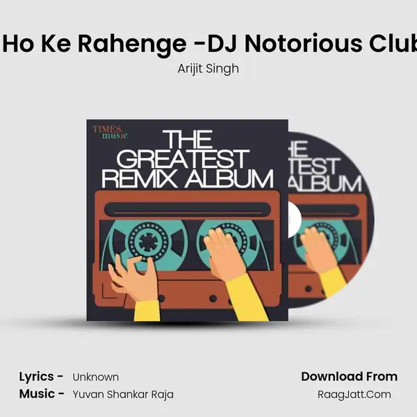 Tere Ho Ke Rahenge -DJ Notorious Club Mix Cover