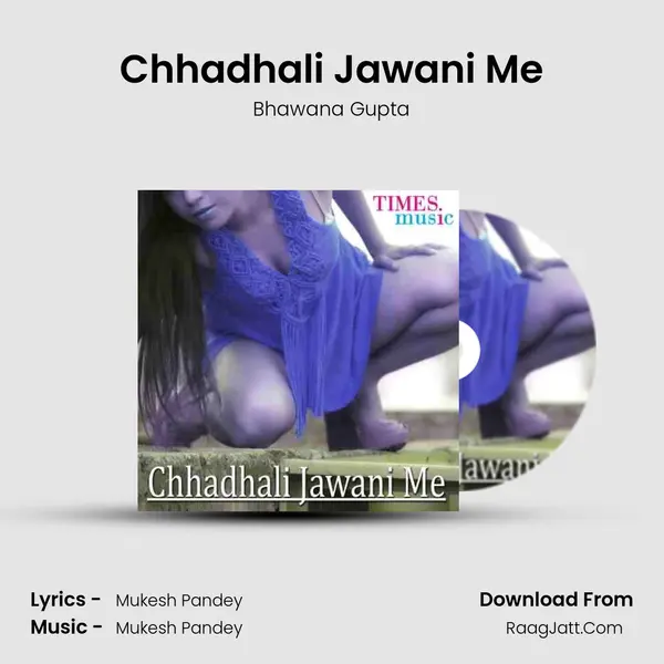Chhadhali Jawani Me MP3 Song by Bhawana Gupta Cover