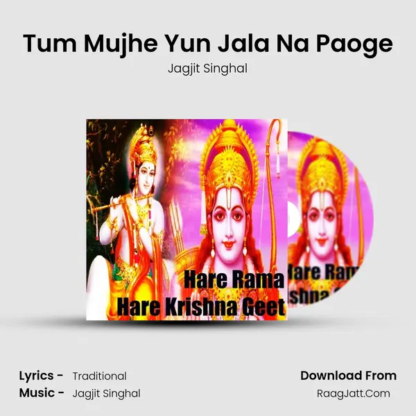 Tum Mujhe Yun Jala Na Paoge MP3 Song by Jagjit Singhal Cover