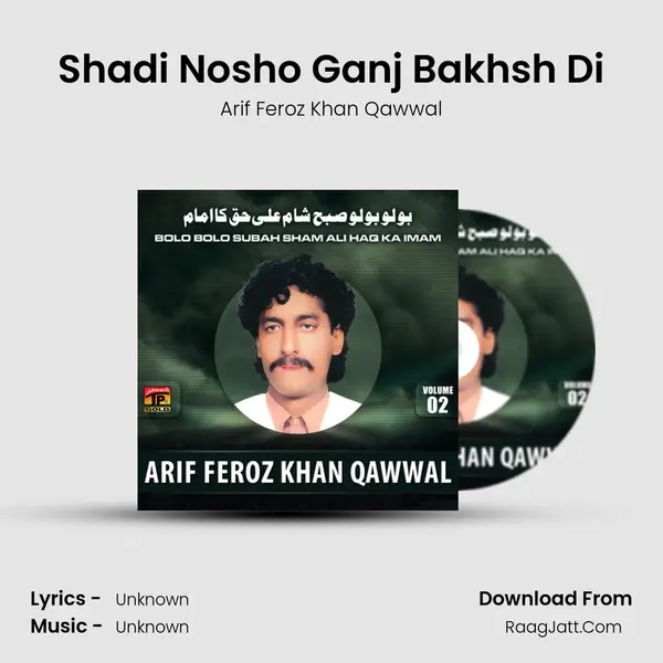 Shadi Nosho Ganj Bakhsh Di MP3 Song by Arif Feroz Khan Qawwal Cover
