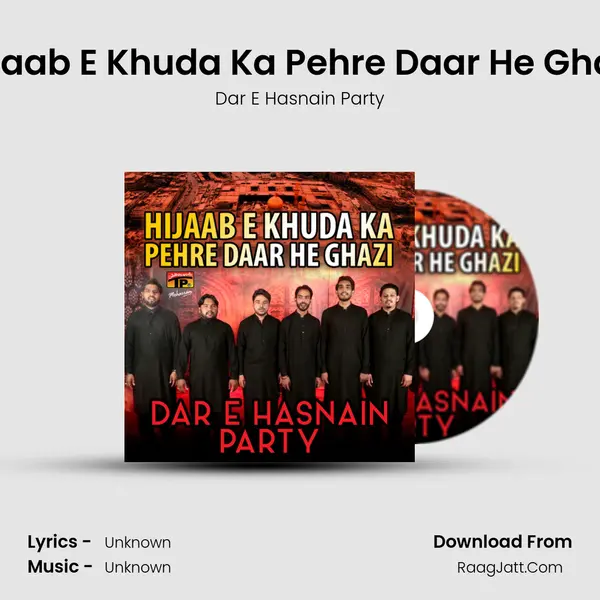 Hijaab E Khuda Ka Pehre Daar He Ghazi MP3 Song by Dar E Hasnain Party Cover