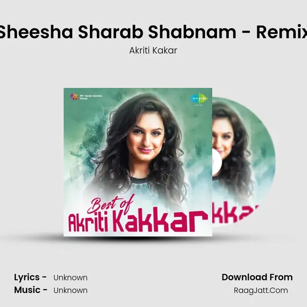 Sheesha Sharab Shabnam - Remix MP3 Song by Akriti Kakar Cover