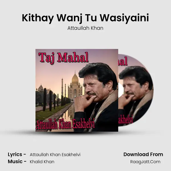 Kithay Wanj Tu Wasiyaini MP3 Song by Attaullah Khan Cover