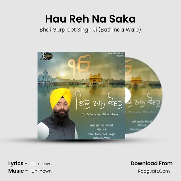 Hau Reh Na Saka MP3 Song by Bhai Gurpreet Singh Ji (Bathinda Wale) Cover