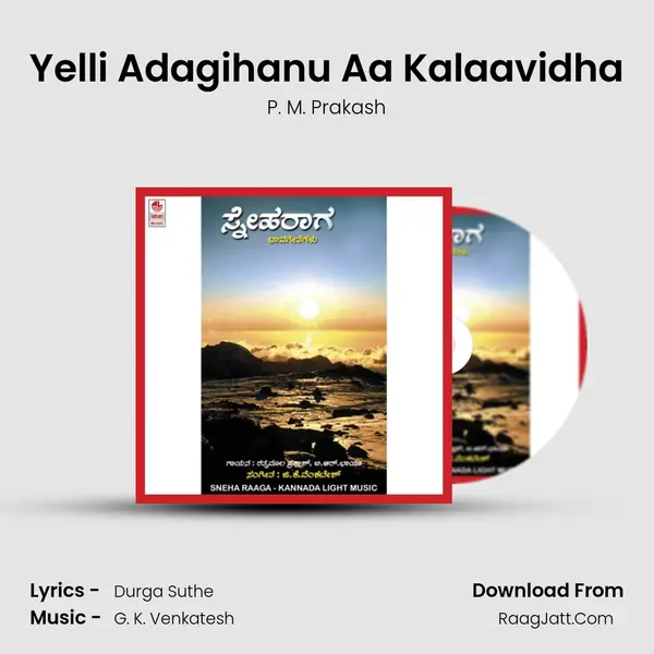 Yelli Adagihanu Aa Kalaavidha MP3 Song by P. M. Prakash Cover