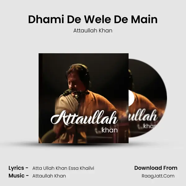 Dhami De Wele De Main MP3 Song by Attaullah Khan Cover