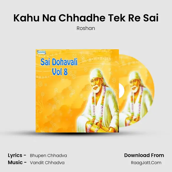 Kahu Na Chhadhe Tek Re Sai MP3 Song by Roshan Cover