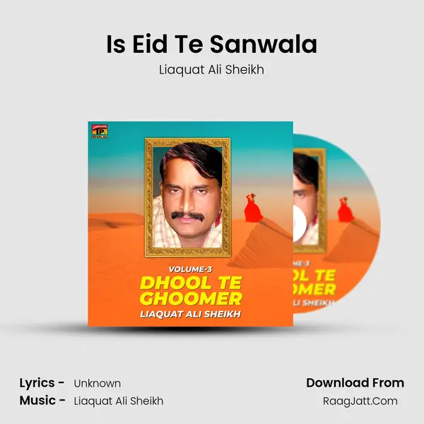 Is Eid Te Sanwala MP3 Song by Liaquat Ali Sheikh Cover