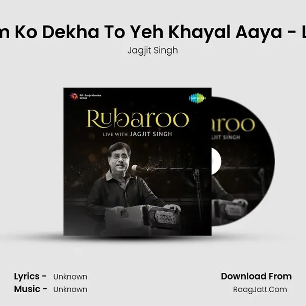 Tum Ko Dekha To Yeh Khayal Aaya - Live MP3 Song by Jagjit Singh Cover