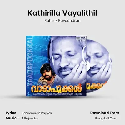 Kathirilla Vayalithil MP3 Song by Rahul K.Raveendran Cover