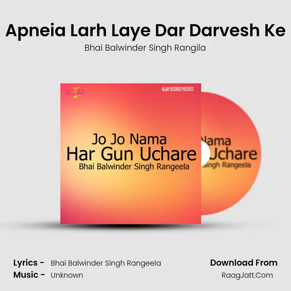 Apneia Larh Laye Dar Darvesh Ke MP3 Song by Bhai Balwinder Singh Rangila Cover