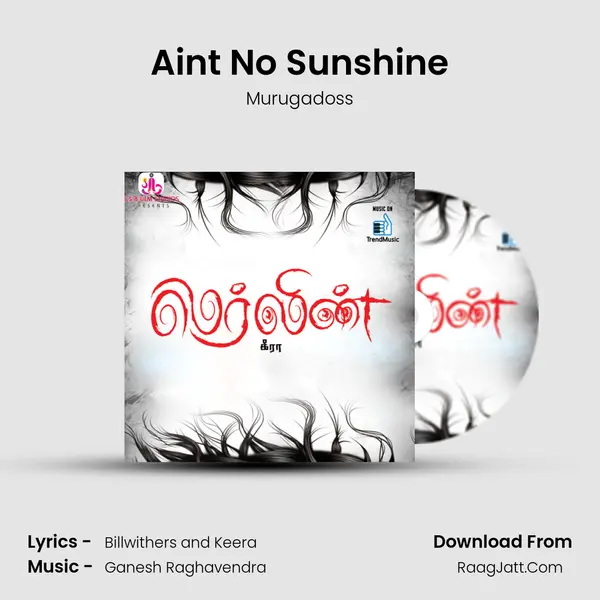 Aint No Sunshine MP3 Song by Murugadoss Cover